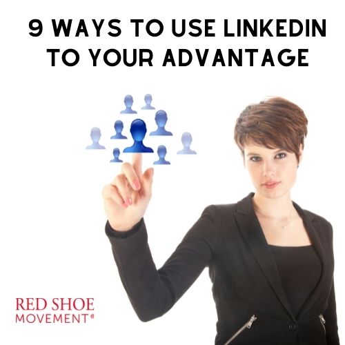 9 ways to use linkedin to your advantage