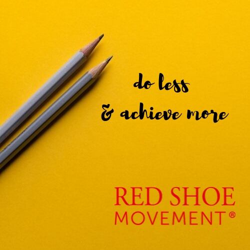 Do less and achieve more