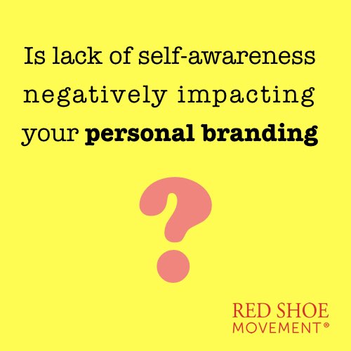 If you've invested time and effort in develop your personal branding, you owe it to yourself to become as self-aware as possible.