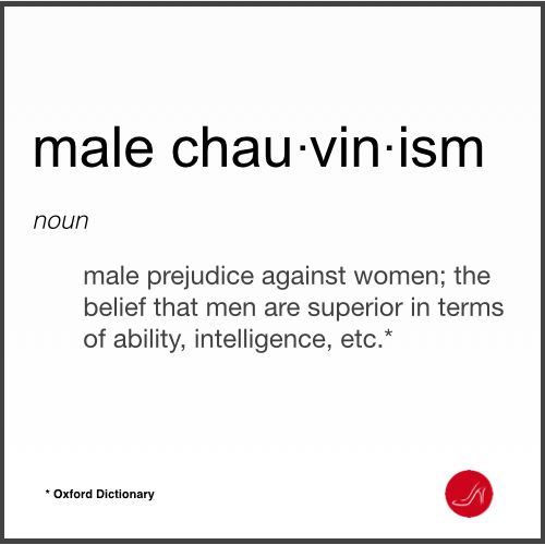Male Chauvinism definition - Male prejudice against women