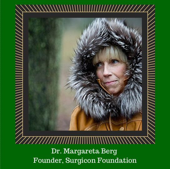 Dr. Margareta Berg, Founder Surgicon Foundation