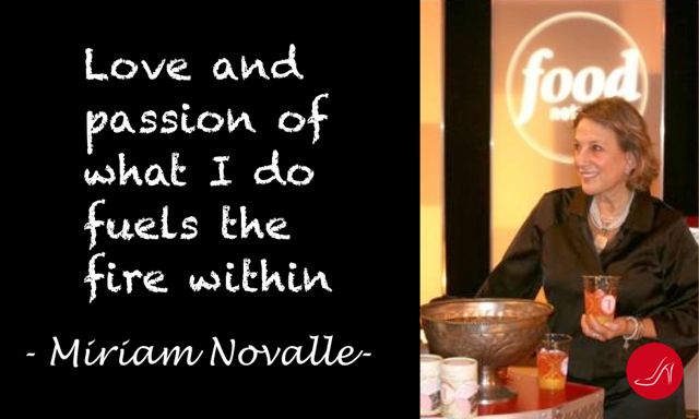 Love and passion of what I do fuels the fire within- Quote by Miriam Novalle