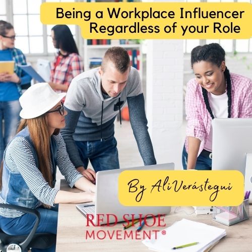 You can be a workplace influencer regardless of your role